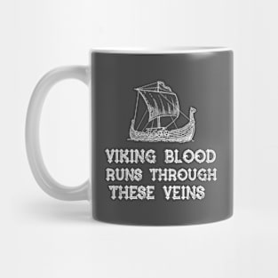 Viking Blood Runs Through these Veins! Mug